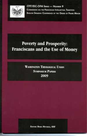 Poverty and Prosperity: Franciscans and the Use of Money (2009 Symposium)
