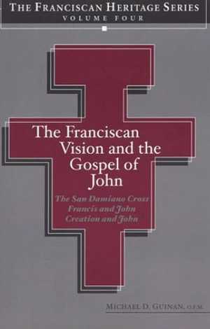 The Franciscan Vision and the Gospel of John