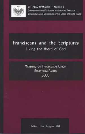 Franciscans and the Scriptures: Living in the Word of God (2005 Symposium)