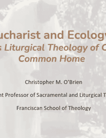 Eucharist and Ecology: Pope Francis' Liturgical Theology of Caring for Our Common Home