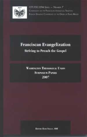 Franciscan Evangelization: Striving to Preach the Gospel (2007 Symposium