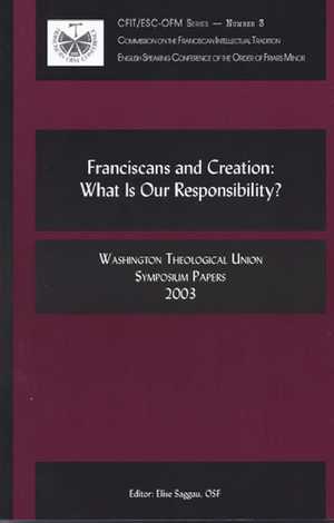 Franciscans and Creation: What Is Our Responsibility? (2003 Symposium)